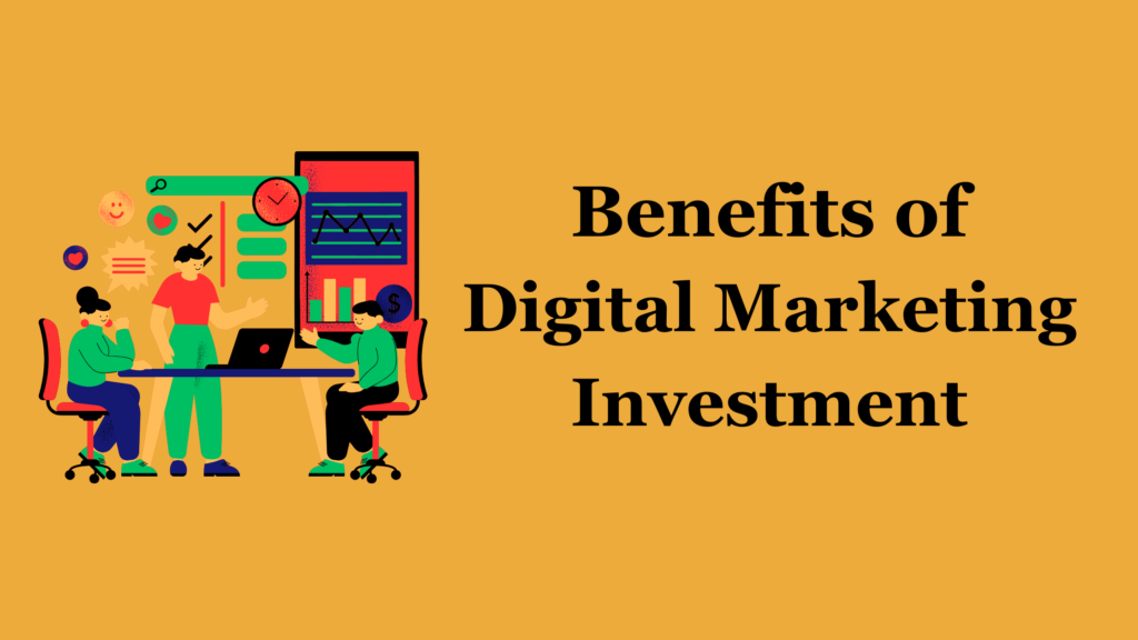 Benefits of Digital Marketing Investment